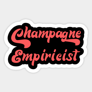 CHAMPAGNE EMPIRICIST Sticker